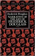 Narrative of the Life of Frederick Douglass: An American Slave Written by Himself
