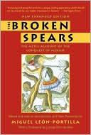 Broken Spears: The Aztec Account of the Conquest of Mexico