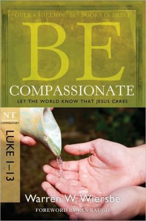 Be Compassionate (Luke 1-13): Let the World Know That Jesus Cares