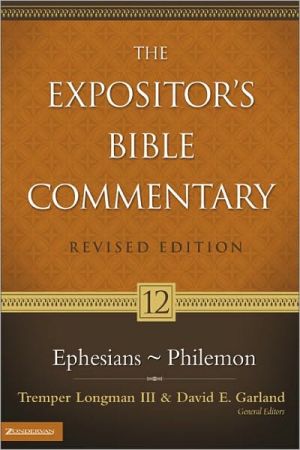 The Expositor's Bible Commentary: Ephesians - Philemon, Vol. 12