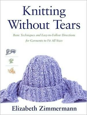 Knitting without Tears: Basic Techniques and Easy-to-Follow Directions for Garments to Fit All Sizes (Knitting without Tears Series), Vol. 1