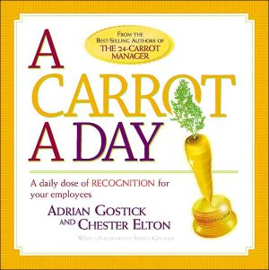 Carrot A Day, A: A Daily Dose of Recognition for Your Employees