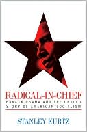 Radical-in-Chief: Barack Obama and the Untold Story of American Socialism