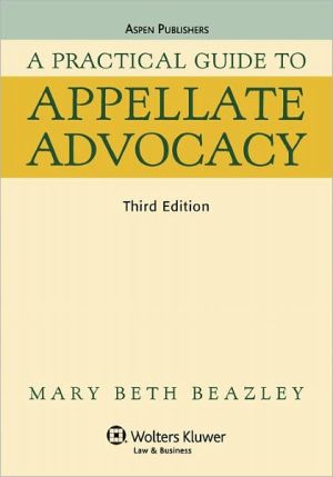 A Practical Guide To Appellate Advocacy, Third Edition