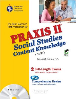 PRAXIS II: Social Studies Content Knowledge (0081) w/CD-ROM (REA) - The Best Teachers' Test Prep for the PRAXIS