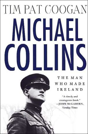 Michael Collins: The Man Who Made Ireland