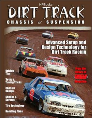 Dirt Track Chassis and Suspension: Advanced Setup and Design Technology for Dirt Track Racing