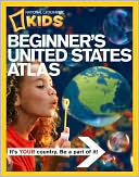 Beginner's United States: A First Atlas for Beginning Explorers