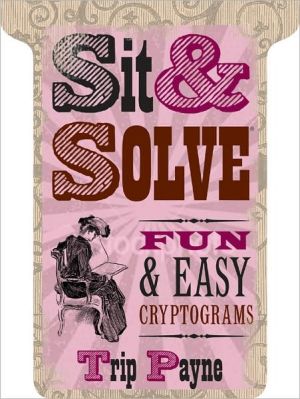 Sit & Solve: Fun & Easy Cryptograms (Sit & Solve Series)