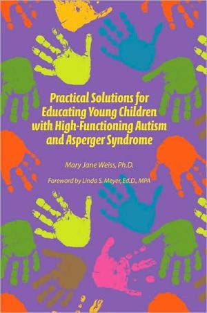 Practical Solutions for Educationg Young Children with High-Functioning Autism and Asperger Syndrome
