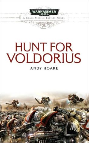 The Hunt for Voldorius (Space Marines Battles Series)