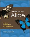 Starting Out with Alice: A Visual Introduction to Programming