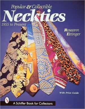 Popular and Collectible Neckties: 1955 to Present