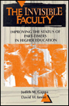 Invisible Faculty: Improving the Status of Part-Timers in Higher Education