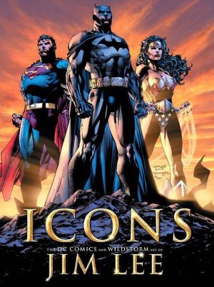 Icons: The DC Comics & Wildstorm Art of Jim Lee
