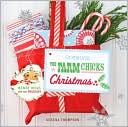 The Farm Chicks Christmas: Merry Ideas for the Holidays