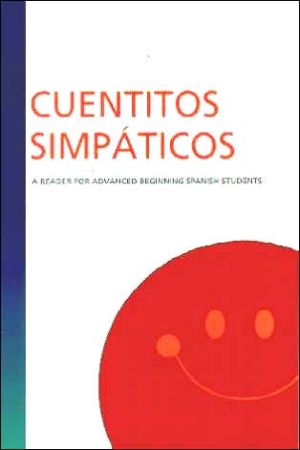 Cuentitos simpaticos: A Reader for Advanced Beginning Spanish Students