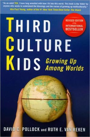 Third Culture Kids, Revised Edition: The Experience of Growing Up Among Worlds
