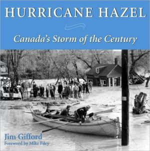 Hurricane Hazel: Canada's Storm of the Century