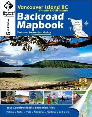 Vancouver Island BC, Victoria and Gulf Islands: Backroad Mapbook
