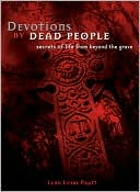 Devotions by Dead People: Secrets of Life from beyond the Grave