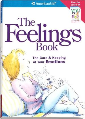 The Feelings Book: The Care and Keeping of Your Emotions (AmericanGirl Library)