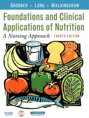 Foundations and Clinical Applications of Nutrition: A Nursing Approach