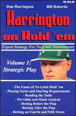Harrington on Hold'em: Expert Strategy for No-Limit Tournaments: Volume 1: Strategic Play