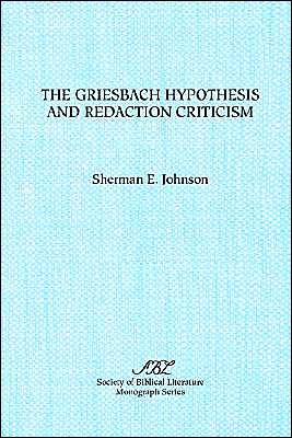 The Griesbach Hypothesis and Redaction Criticism