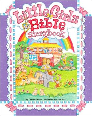 Little Girls Bible Storybook: Stories for Mothers and Daughters and Fathers and Daughters
