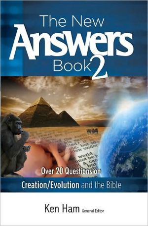 The New Answers Book 2: Over 30 Questions on Creation/Evolution and the Bible, Vol. 2