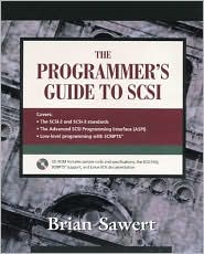 The Programmer's Guide to SCSI (with CD-ROM)
