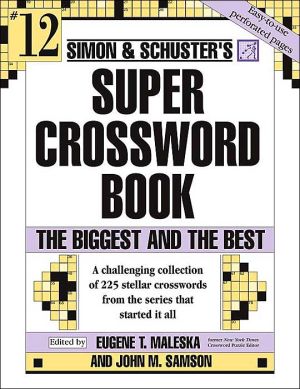 Simon and Schuster Super Crossword Puzzle Book #12: The Biggest and the Best, Vol. 12