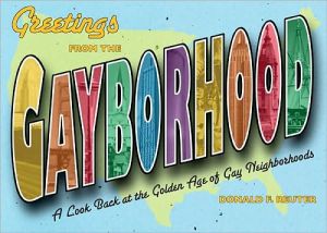 Greetings from the Gayborhood: A Nostalgic Look at Gay Neighborhoods