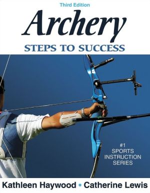 Archery: Steps to Success - 3rd Edition: Steps to Success