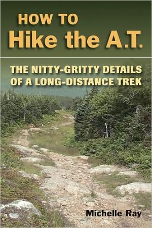 How to Hike the A. T: The Nitty-Gritty of a Long-Distance Trek