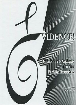 Evidence!: Citation & Analysis for the Family Historian