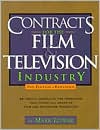 Contracts for the Film & Television Industry: 62 Useful Contracts for Producers that Cover all Areas of Film and Television Production