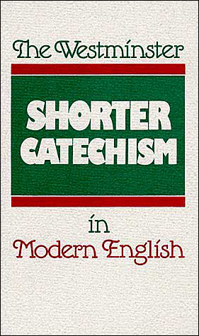 Westminster Catechism in Modern English