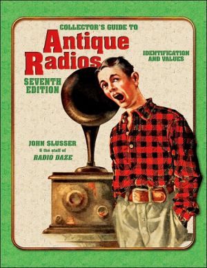 Collector's Guide to Antique Radios: Identification and Values