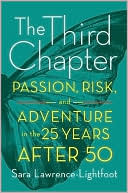 The Third Chapter: Passion, Risk, and Adventure in the 25 Years after 50