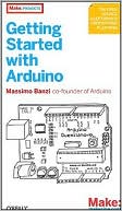 Getting Started with Arduino (Make: Projects Series)