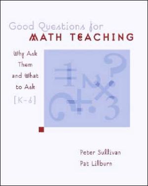 Good Questions for Math Teaching: Why Ask Them and What to Ask (K-6)