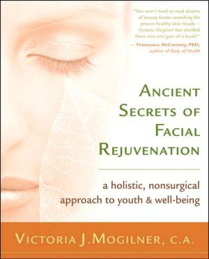 Ancient Secrets of Facial Rejuvenation: A Holistic, Non-Surgical Approach to Youth and Well-Being