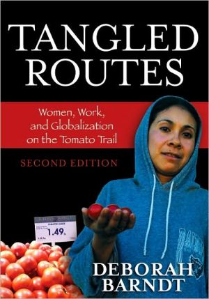 Tangled Routes: Women, Work, and Globalization on the Tomato Trail
