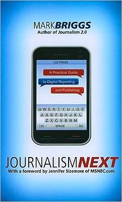 Journalism Next: A Practical Guide to Digital Reporting and Publishing