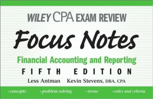 Wiley CPA Examination Review Focus Notes: Financial Accounting and Reporting