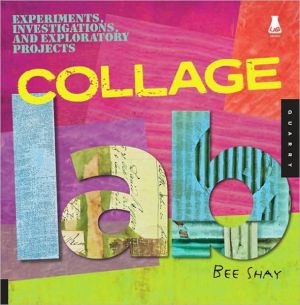 Collage Lab: Experiments, Investigations, and Exploratory Projects