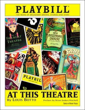 At This Theatre: 100 Years of Broadway Shows, Stories, and Stars