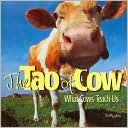Tao of Cow: What Cows Teach Us